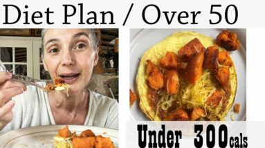 Women Over 50 Diet Plan For HEALTHY WEIGHT LOSS + Cook With Me - Recipe Under 300 Calories