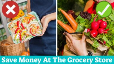 10 Easy Ways To Save Money On Groceries