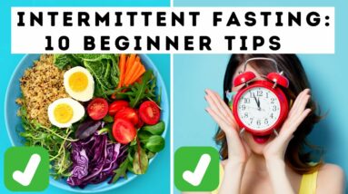 Intermittent Fasting Tips For Beginners | 10 Tips for Intermittent Fasting Success [2021]