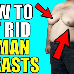 How To Get Rid Of Man Breasts Naturally