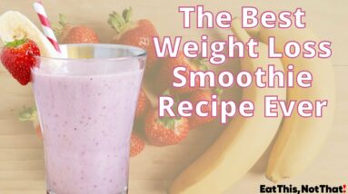 The Best Weight Loss Smoothie Recipe Ever