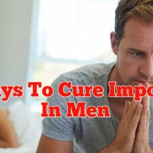 10 Ways To Treat Impotence In Men Nature Way | Erectile Dysfunction Treatment.